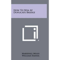 How To Win At Duplicate Bridge