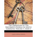 The Operation of the Freedmen's Bureau in South Carolina, Volume 1, issue 2