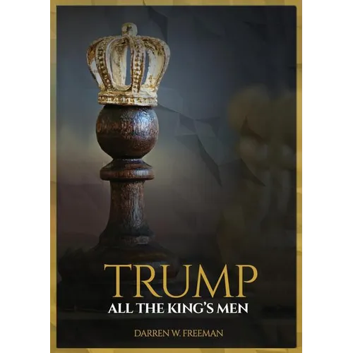 Trump: All The King's Men
