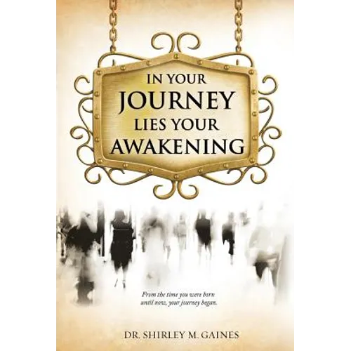 "In Your Journey Lies Your Awakening"