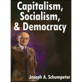 Capitalism, Socialism, and Democracy: Third Edition