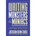 Writing Monsters and Maniacs: A Masterclass in Genre Fiction for Fantasy, Horror, and Science Fiction