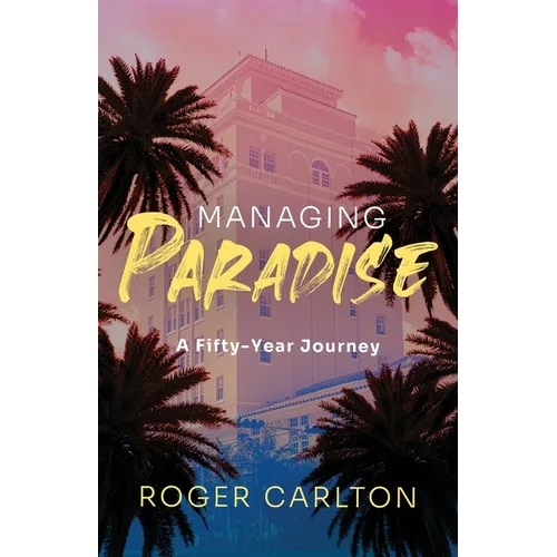 Managing Paradise: A Fifty-Year Journey
