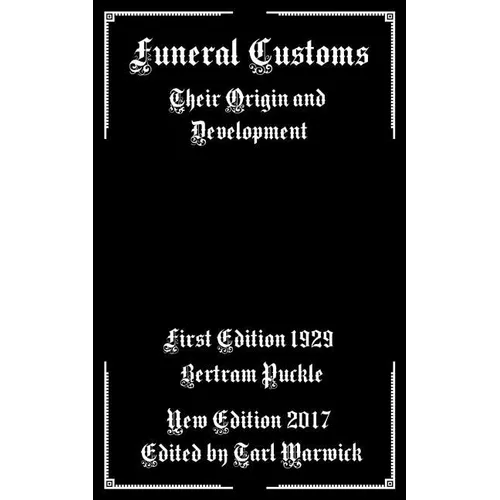 Funeral Customs: Their Origin and Development