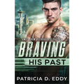 Braving His Past: An Away From Keyboard Romantic Suspense Standalone