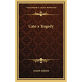 Cato a Tragedy