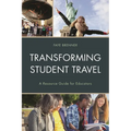 Transforming Student Travel: A Resource Guide for Educators
