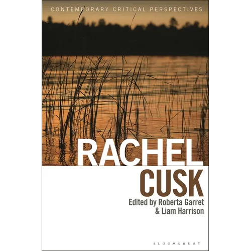 Rachel Cusk: Contemporary Critical Perspectives