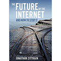 The Future of the Internet---And How to Stop It