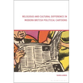 Religious and Cultural Difference in Modern British Political Cartoons
