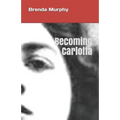 Becoming Carlotta: A Biographical Novel