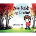 Zeke Builds Big Dreams