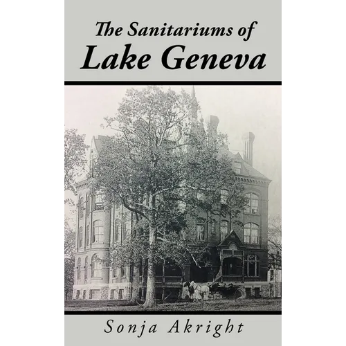The Sanitariums of Lake Geneva