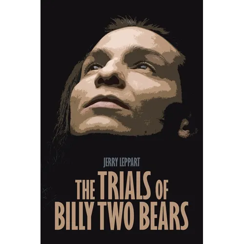 The Trials of Billy Two Bears