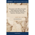 Observations on the Office of Constable. With Cautions for the More Safe Execution of That Duty. Drawn From Experience. By Saunders Welch,