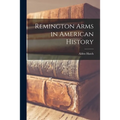 Remington Arms in American History