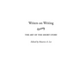 Writers on Writing: The Art of the Short Story