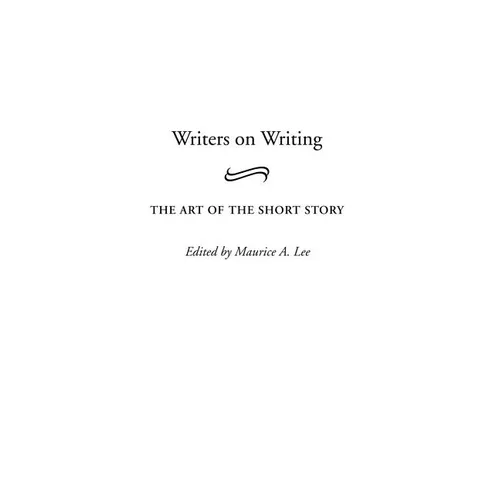 Writers on Writing: The Art of the Short Story