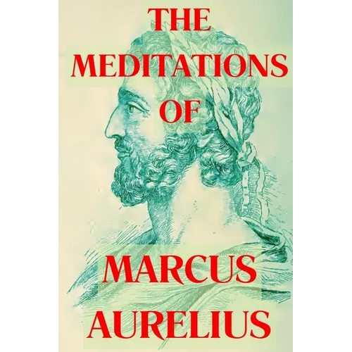 The Meditations of Marcus Aurelius