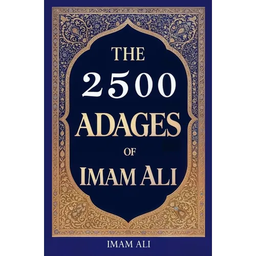 The 2500 Adages of Imam Ali