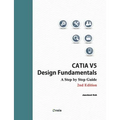 CATIA V5 Design Fundamentals - 2nd Edition: A Step by Step Guide
