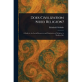 Does Civilization Need Religion?