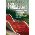Access Vernaculars: Disability and Accessible Design in Contemporary Russia