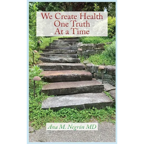 We Create Health One Truth at a Time