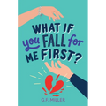 What If You Fall for Me First?