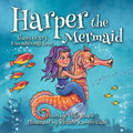 Harper the Mermaid: Shares God's Unconditional Love