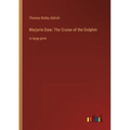 Marjorie Daw; The Cruise of the Dolphin: in large print