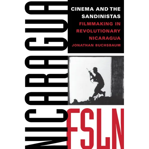 Cinema and the Sandinistas: Filmmaking in Revolutionary Nicaragua
