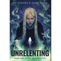 Unrelenting: The Grigori Cycle, Book 1