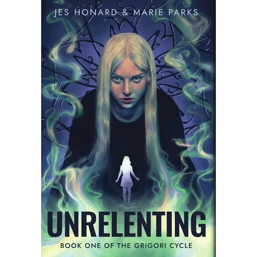 Unrelenting: The Grigori Cycle, Book 1