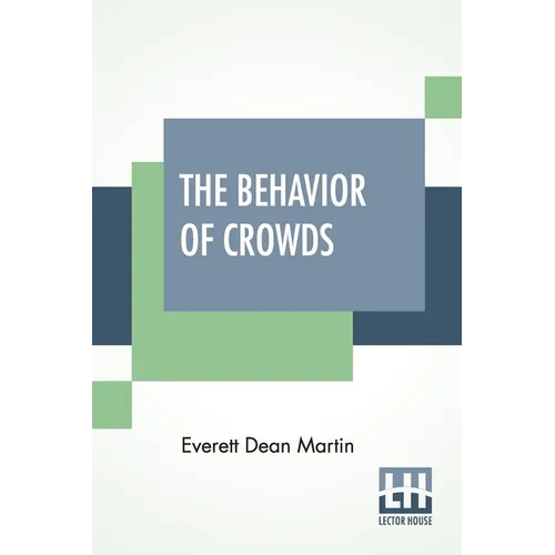 The Behavior Of Crowds: A Psychological Study