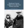 Modernist Literary Collaborations Between Women and Men