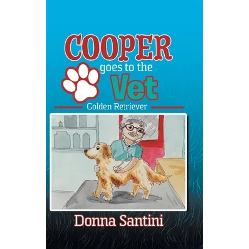 Cooper Goes to the Vet: Golden Retriever