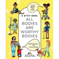 All Bodies Are Worthy Bodies: Affirmations for Every Body