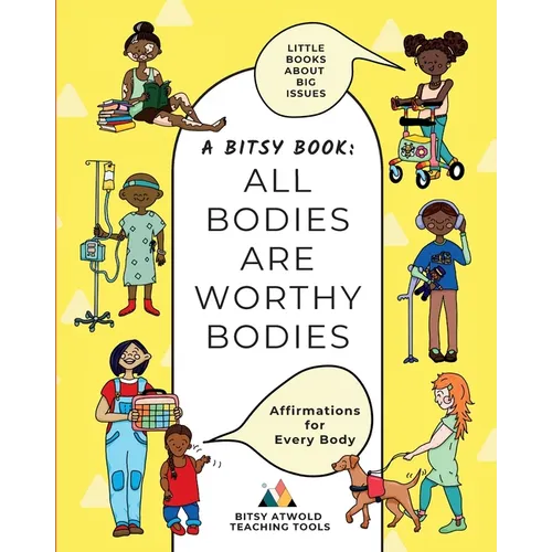 All Bodies Are Worthy Bodies: Affirmations for Every Body