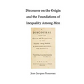 Discourse on the Origin and the Foundations of Inequality Among Men