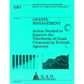 Grants Management: Action Needed to Improve the Timeliness of Grant Closeouts by Federal Agencies