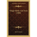 Tlingit Myths And Texts (1909)