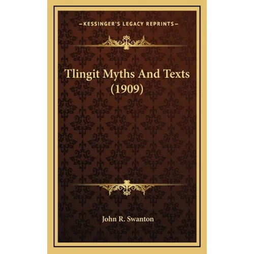 Tlingit Myths And Texts (1909)