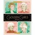 Golden Girls Forever: An Unauthorized Look Behind the Lanai