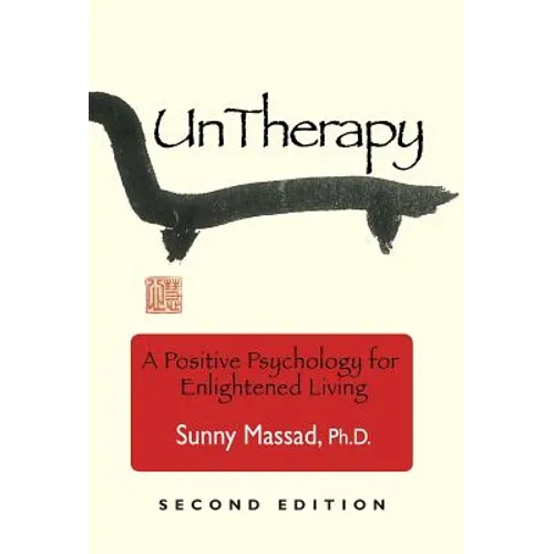 UnTherapy: A Positive Psychology for Enlightened Living