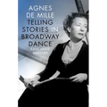 Agnes de Mille: Telling Stories in Broadway Dance