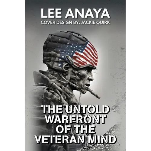 The Untold Warfront of the Veteran Mind