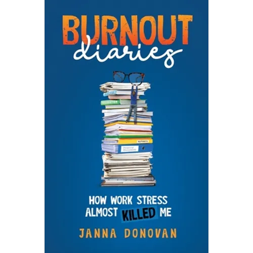 Burnout Diaries: How Work Stress Almost Killed Me