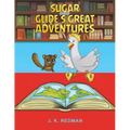 Sugar and Glide's Great Adventures