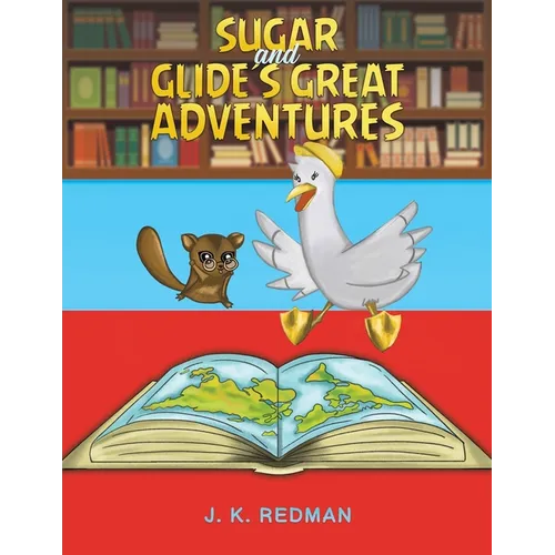 Sugar and Glide's Great Adventures